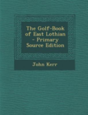 The Golf-Book of East Lothian 1294819127 Book Cover