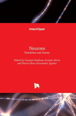 Neurons: Dendrites and Axons 1789851238 Book Cover