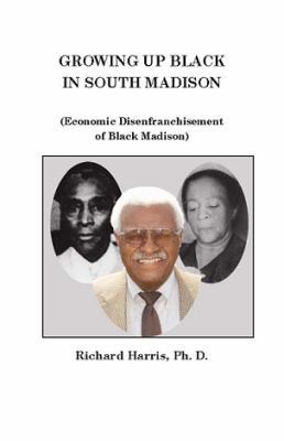 Growing up Black in South Madison 1624077005 Book Cover