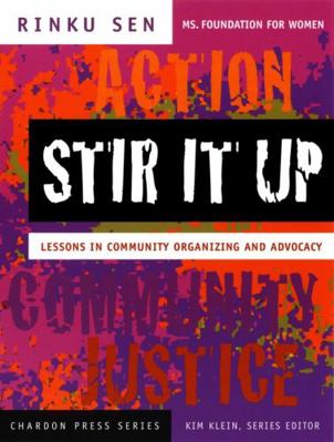 Stir It Up : Lessons in Community Organizing and Advocacy