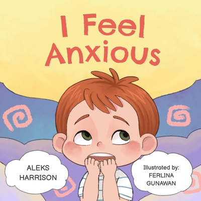 I Feel Anxious: Children's Picture Book About O... Book Cover