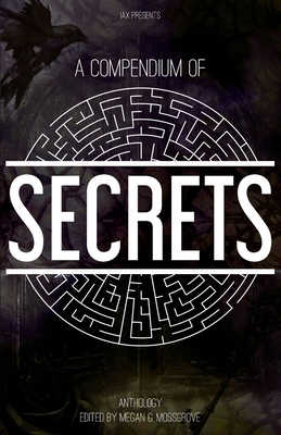 Secrets: An IAX Anthology B0GRN92S9X Book Cover