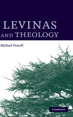 Levinas and Theology 0521813255 Book Cover