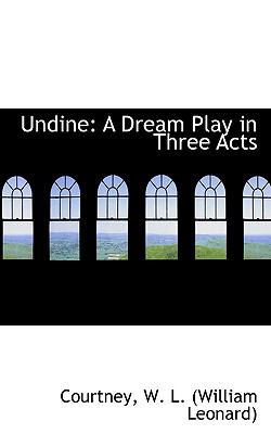 Undine: A Dream Play in Three Acts 1113489197 Book Cover