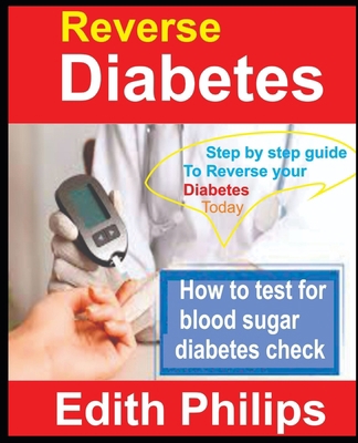 Reverse Diabetes: Step by step guide to reverse... B09JBRPBG3 Book Cover
