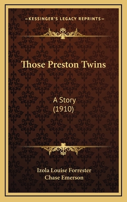 Those Preston Twins: A Story (1910) 1167281594 Book Cover