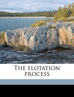 The Flotation Process 1149355581 Book Cover