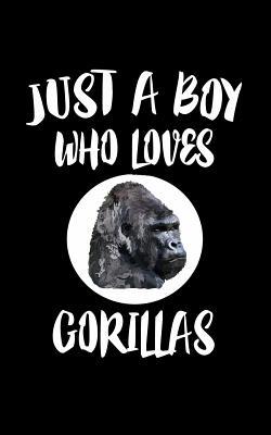 Just A Boy Who Loves Gorillas: Animal Nature Co... 1079487735 Book Cover