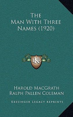 The Man With Three Names (1920) 1167216091 Book Cover