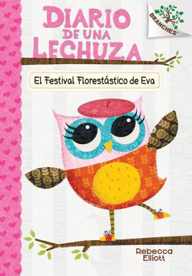 El Festival Florestastico de Eva = Eva's Treeto... [Spanish] 1338045202 Book Cover