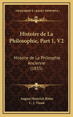 Histoire de La Philosophie, Part 1, V2: Histoir... [French] 1167930924 Book Cover