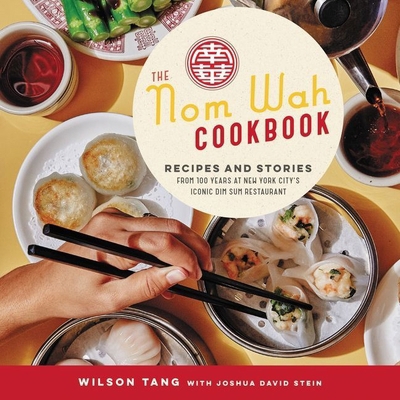 The Nom Wah Cookbook: Recipes and Stories from ... 1799943720 Book Cover
