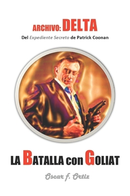 La batalla con Goliat: Archivo: Delta [Spanish] 1097562603 Book Cover