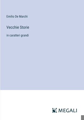 Vecchie Storie: in caratteri grandi [Italian] 3387341717 Book Cover