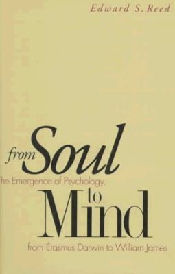 From Soul to Mind: The Emergence of Psychology,... 0300069677 Book Cover