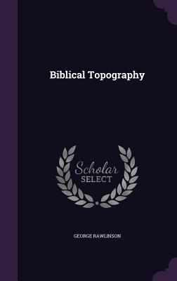Biblical Topography 1357538219 Book Cover
