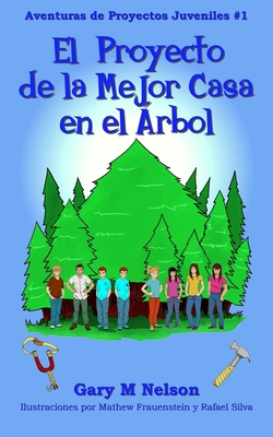 El Proyecto de la Mejor Casa en el Árbol: Edici... [Spanish] 199115058X Book Cover