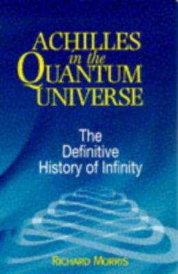 Achilles in the Quantum Universe: The Definitiv... 0285634429 Book Cover