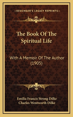 The Book Of The Spiritual Life: With A Memoir O... 1165848902 Book Cover