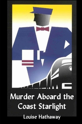 Murder Aboard the Coast Starlight B09FC7J8L3 Book Cover