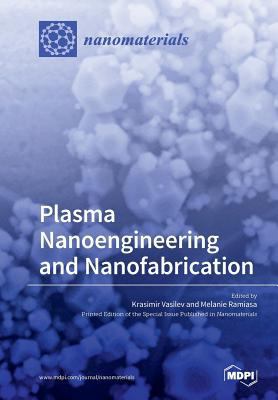 Plasma Nanoengineering and Nanofabrication 3038425583 Book Cover