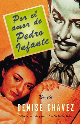 Por El Amor de Pedro Infante / Loving Pedro Inf... [Spanish] 0375727655 Book Cover