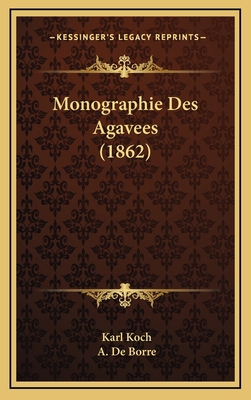 Monographie Des Agavees (1862) [French] 1168719836 Book Cover