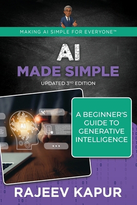 AI Made Simple: A Beginner's Guide to Generativ... 1962017125 Book Cover