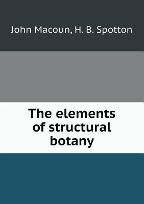 The elements of structural botany 5518748752 Book Cover