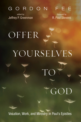 Offer Yourselves to God: Vocation, Work, and Mi... 1532694237 Book Cover