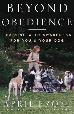 Beyond Obedience: Training with Awareness for Y... 0609602489 Book Cover
