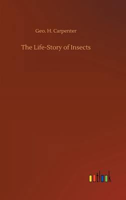 The Life-Story of Insects 3734023696 Book Cover