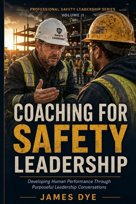 Coaching For Safety Leadership B0H8SZKYTQ Book Cover