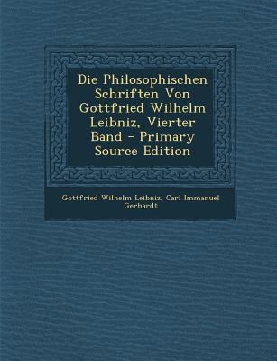 Die Philosophischen Schriften Von Gottfried Wil... [German] 1293850152 Book Cover