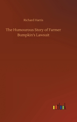 The Humourous Story of Farmer Bumpkin's Lawsuit 3752376848 Book Cover