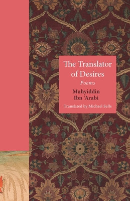 The Translator of Desires: Poems 0691181349 Book Cover