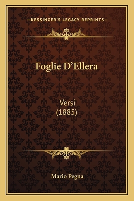 Foglie D'Ellera: Versi (1885) [Italian] 1165328917 Book Cover