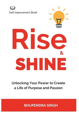 Rise & Shine: Unlocking Your Power to Create a ... B0CF4FRL57 Book Cover