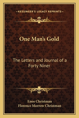 One Man's Gold: The Letters and Journal of a Fo... 1162639105 Book Cover