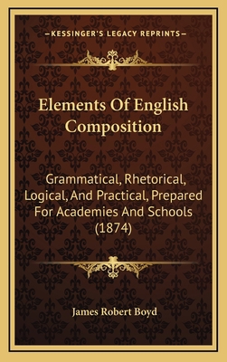 Elements of English Composition: Grammatical, R... 116479342X Book Cover