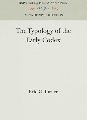 The Typology of the Early Codex 0812276965 Book Cover