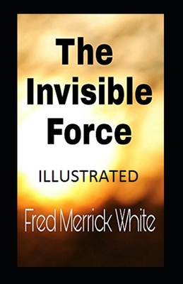 The Invisible Force Illustrated Book Cover