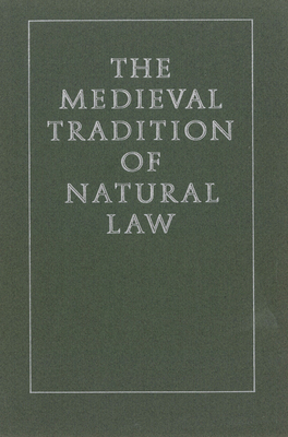 The Medieval Tradition of Natural Law 0918720818 Book Cover