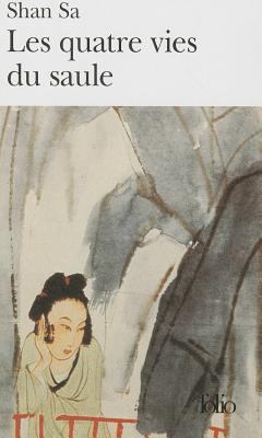 Quatre Vies Du Saule [French] 2070414612 Book Cover