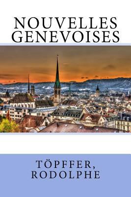 Nouvelles genevoises [French] 1548007048 Book Cover