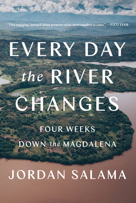 Every Day the River Changes: Four Weeks Down th... 1646220447 Book Cover