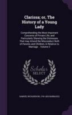 Clarissa; or, The History of a Young Lady: Comp... 1355819903 Book Cover