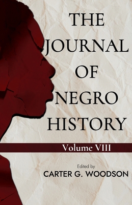 The Journal of Negro History, Vol. VIII. 1636521606 Book Cover