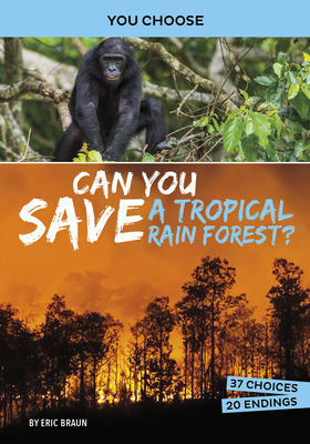 Can You Save a Tropical Rain Forest?: An Intera... 1496697073 Book Cover