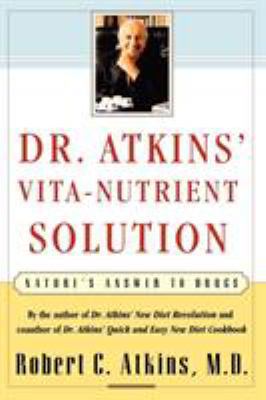Dr. Atkins' Vita-Nutrient Solution: Nature's An... 0684844885 Book Cover